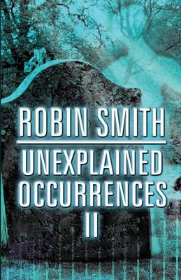 Unexplained Occurrences II