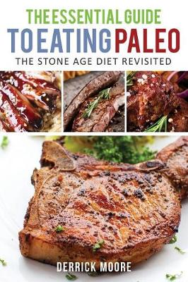 The Essential Guide to Eating Paleo