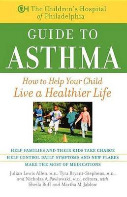 The Children's Hospital of Philadelphia Guide to Asthma
