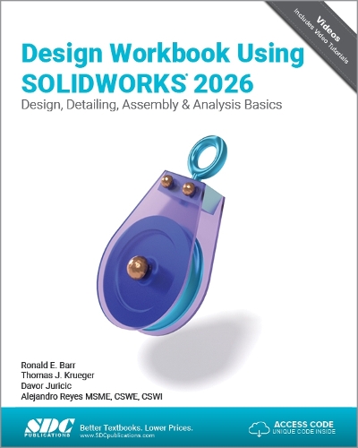 Design Workbook Using SOLIDWORKS 2026