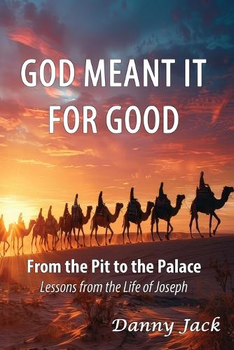 God Meant It For Good