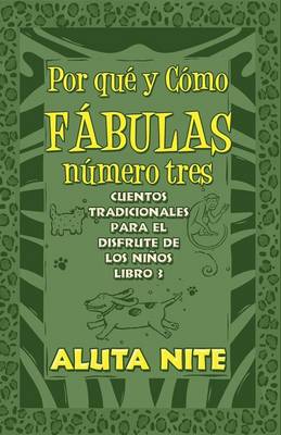 Por Que y Como Fabulas Numero Tres