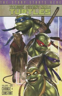 Teenage Mutant Ninja Turtles Volume 1: Change is Constant
