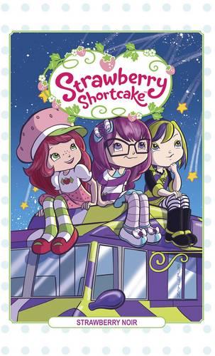 Strawberry Shortcake Volume 2: Strawberry Noir