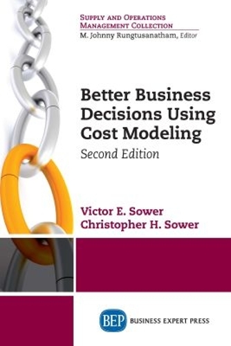 Better Business Decisions Using Cost Modeling