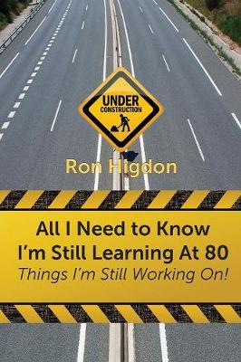 All I Need to Know I'm Still Learning at 80