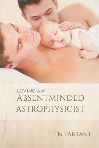 Loving an Absentminded Astrophysicist