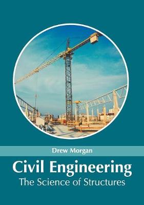Civil Engineering: The Science of Structures