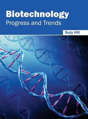 Biotechnology: Progress and Trends