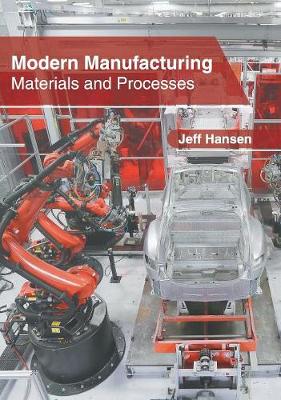 Modern Manufacturing: Materials and Processes