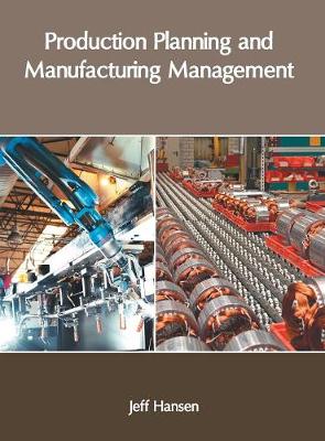Production Planning and Manufacturing Management