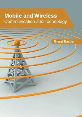 Mobile and Wireless: Communication and Technology