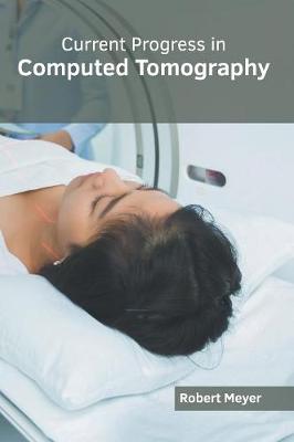 Current Progress in Computed Tomography