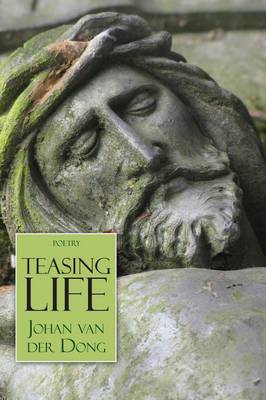 Teasing Life