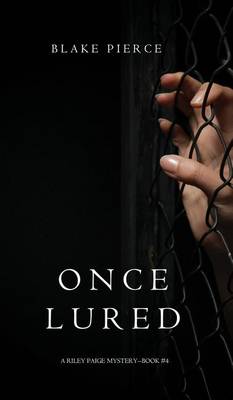 Once Lured (a Riley Paige Mystery--Book #4)
