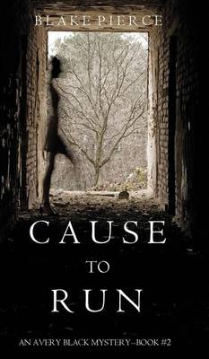 Cause to Run (An Avery Black Mystery-Book 2)