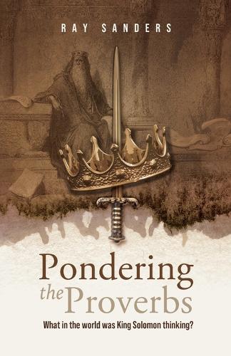 Pondering the Proverbs
