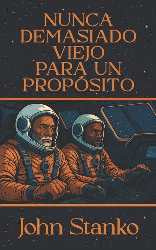 Nunca Demasiado Viejo Para Un Propósito