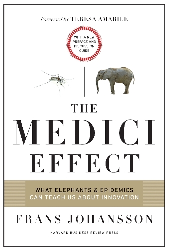 The Medici Effect, With a New Preface and Discussion Guide
