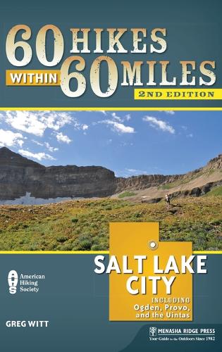 60 Hikes Within 60 Miles: Salt Lake City