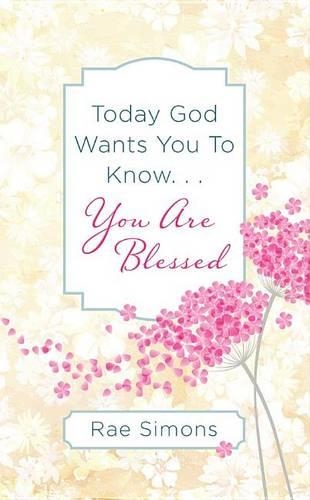 Today God Wants You to Know. . .You Are Blessed