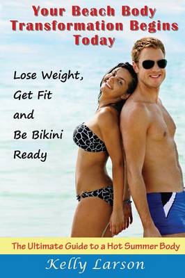 Your Beach Body Transformation Begins Today