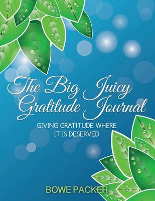 The Big Juicy Gratitude Journal