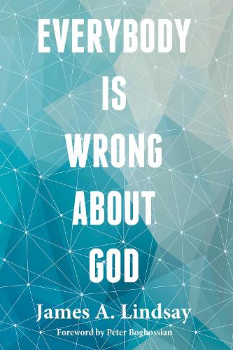 Everybody Is Wrong about God