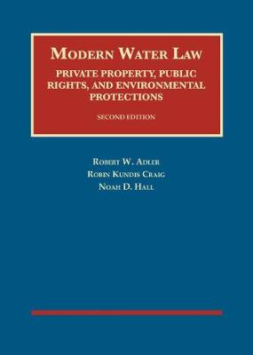 Modern Water Law, Private Property, Public Rights, and Environmental Protections