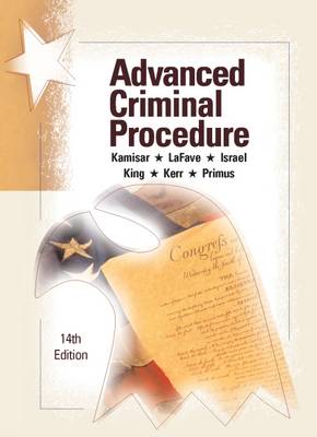 Advanced Criminal Procedure, Cases, Comments and Questions - CasebookPlus