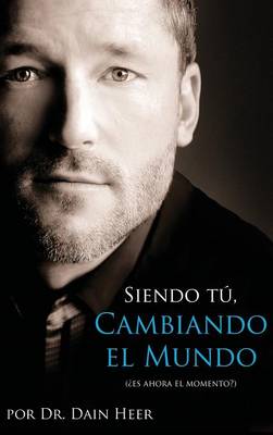 Siendo Tu, Cambiando El Mundo - Being You, Changing the World - Spanish (Hardcover)
