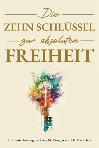 Die Zehn Schlüssel zur absoluten Freiheit (German)