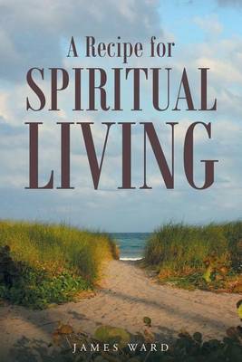 A Recipe for Spiritual Living