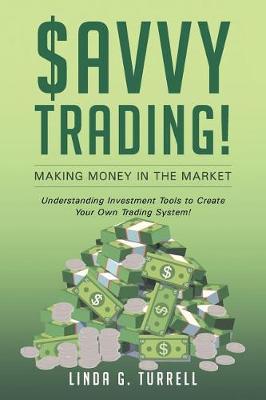 Savvy Trading! Making Money in the Market