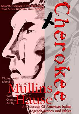 Cherokee A Collection of American Indian Legends, Stories And Fables