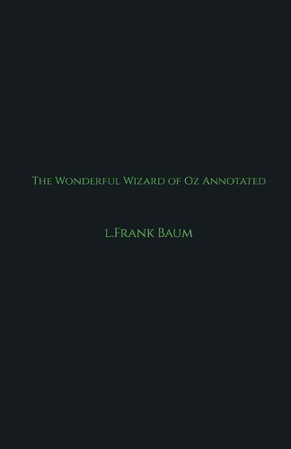 The Wonderful Wizard of Oz Annotated
