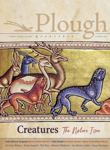 Plough Quarterly No. 28 – Creatures