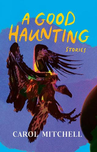A Good Haunting: Stories