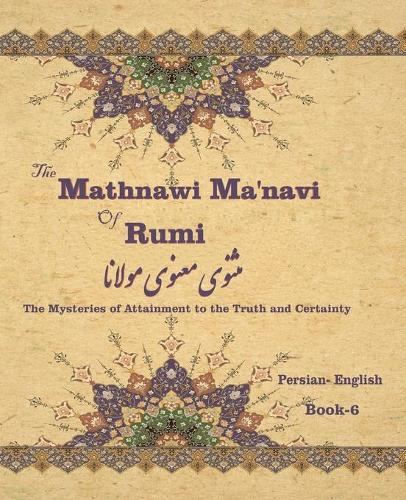The Mathnawi Maˈnavi of Rumi, Book-6