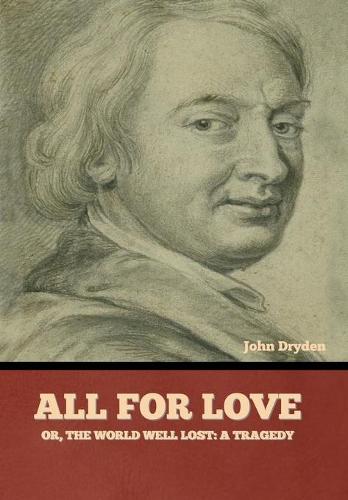 All for Love; Or, The World Well Lost