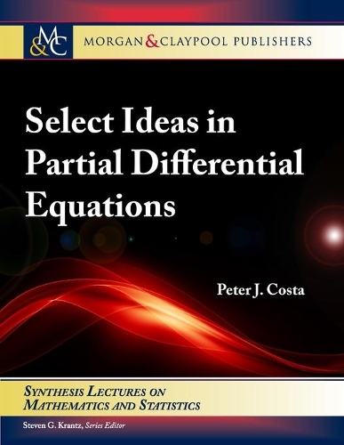 Select Ideas in Partial Differential Equations