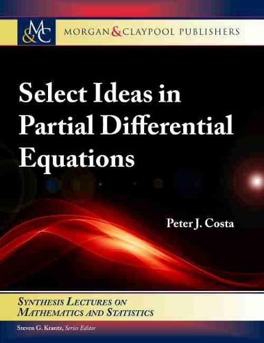 Select Ideas in Partial Differential Equations