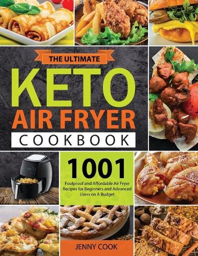 The Ultimate Keto Air Fryer Cookbook for Beginners