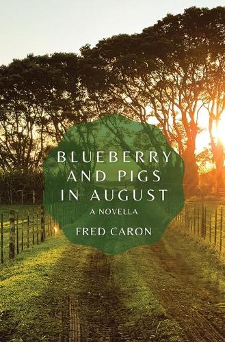 Blueberry and Pigs in August