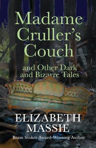 Madam Cruller's Couch and Other Dark and Bizarre Tales