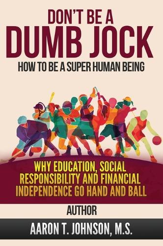 DON'T BE A DUMB JOCK How To Be A Super Human Being