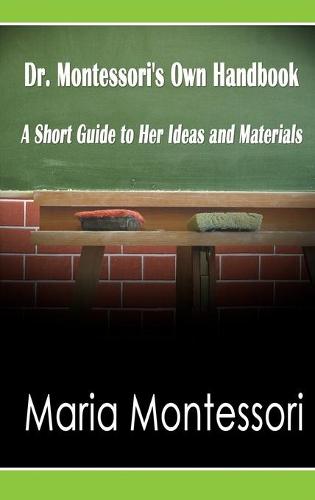 Dr. Montessori's Own Handbook