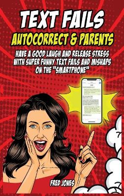 Text Fails Autocorrect and Parents
