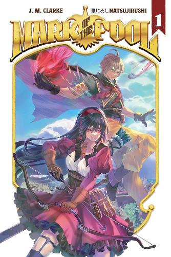 Mark of the Fool (Light Novel) Vol. 1 Volume 1
