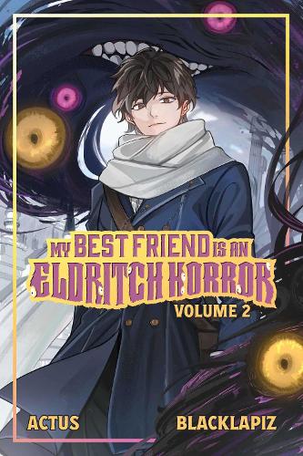 My Best Friend is an Eldritch Horror (Light Novel) Vol. 2 Volume 2